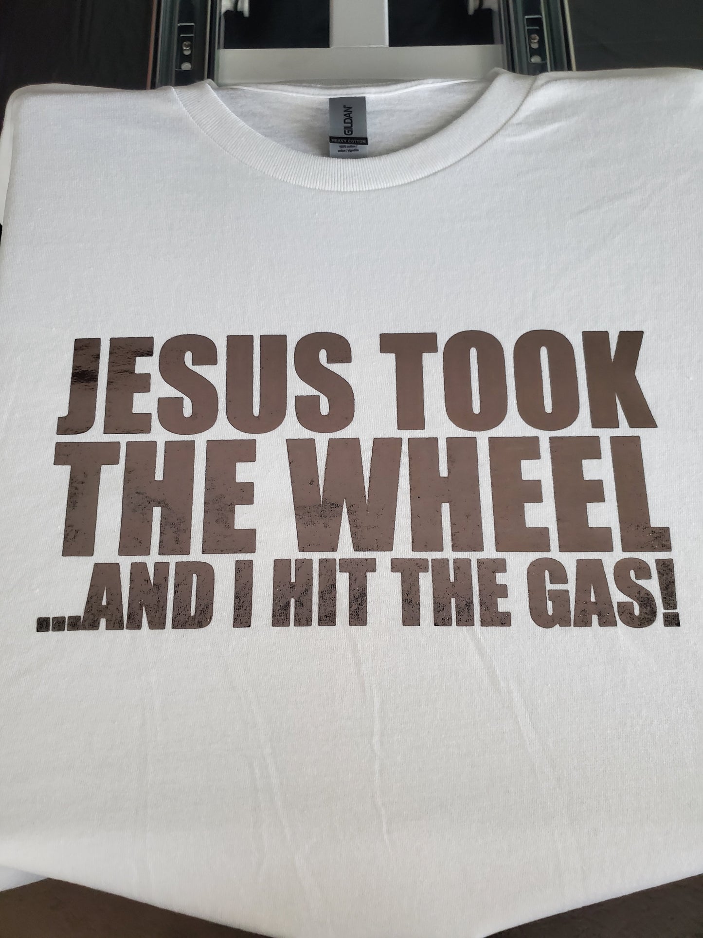 Jesus Took The Wheel and I Hit the Gas T-Shirt