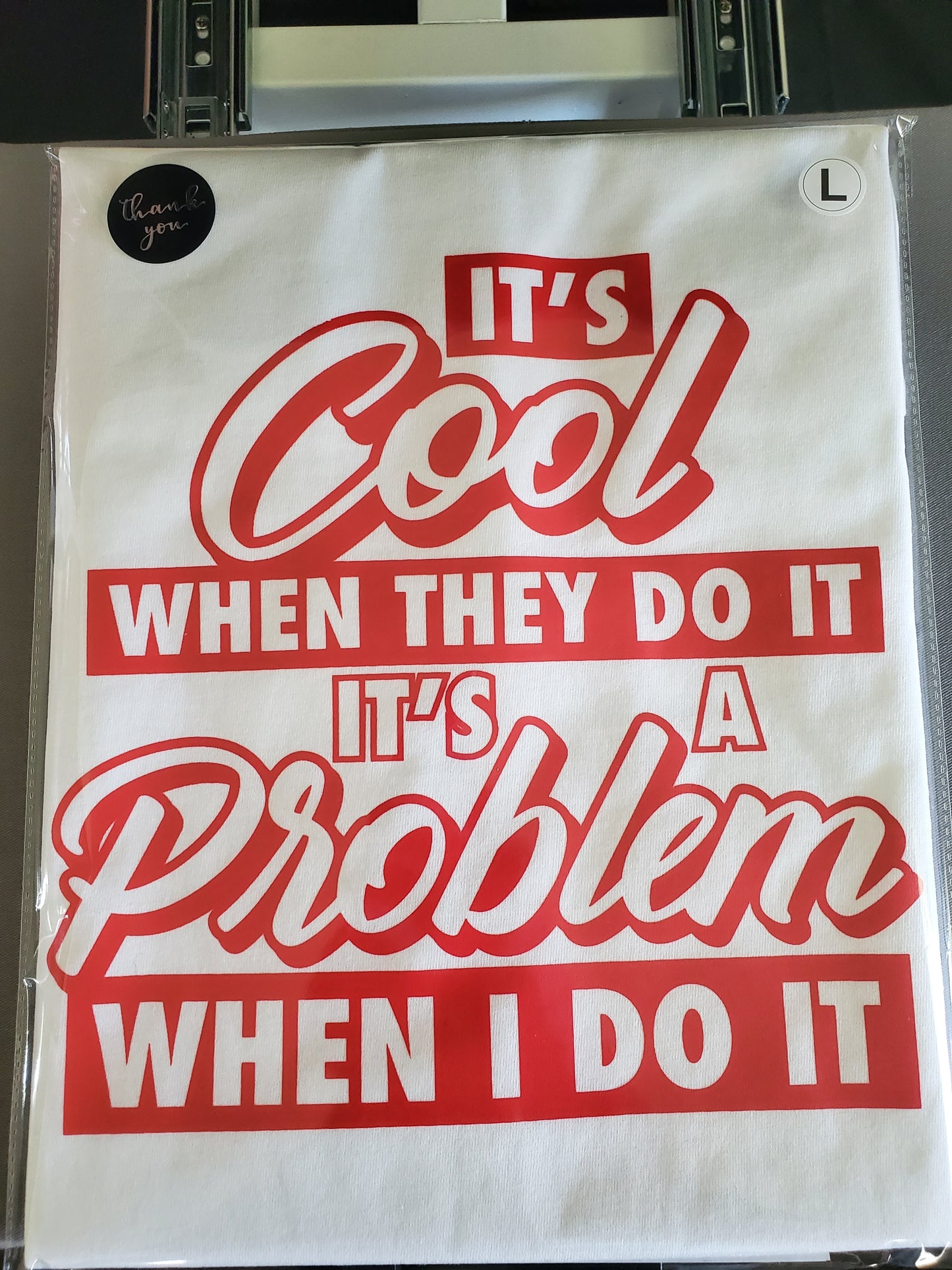 It's Cool When They Do It T-shirt